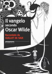 Il vangelo secondo Oscar Wilde di Leon Guillot De Saix
