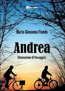 Andrea generazione di passaggio di M. Giovanna Fiondo, 2012, Youcanprint