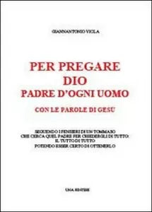 Per pregare Dio - Giannantonio Viola, 2013, Youcanprint