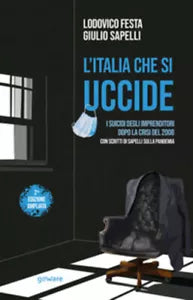 L’Italia che si uccide. I suicidi degli imprenditori dopo la crisi del 2008 di L