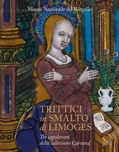 Trittici in smalto di Limoges del Museo del Bargello