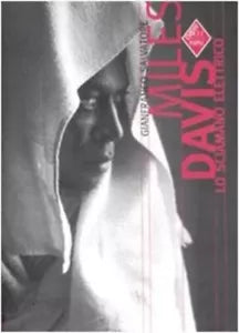 Miles Davis Lo sciamano elettrico di Gianfranco Salvatore