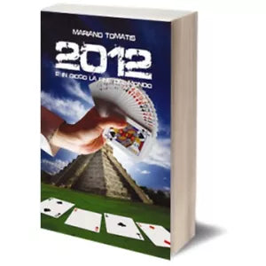 2012 e in gioco la fine del mondo? di Mariano Tomatis, Iacobelli Editore