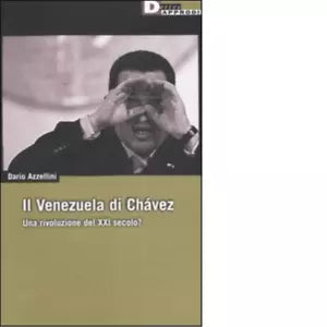 IL VENEZUELA DI CHAVEZ di DARIO AZZELLINI