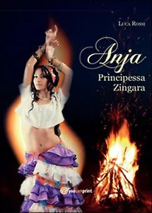 Anja principessa zingara di Luca Rossi, 2015, Youcanprint