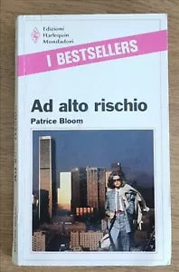 Ad alto rischio - P. Bloom - Mondadori - 1989 - AR