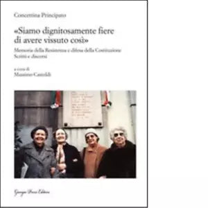 Siamo dignitosamente fiere di avere vissuto cos di Concettina Principato