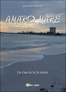 Amaro mare di Angelo Pelle, 2016, Youcanprint