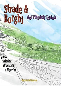Strade e Borghi dei Vini dell’Irpinia. Guida turistica illustrata a figurine