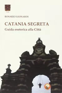 Catania segreta Guida esoterica alla citt