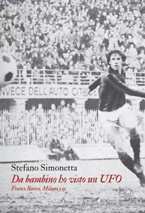 Da bambino ho visto un UFO Franco Baresi