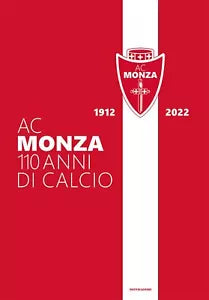 AC Monza 110 anni di calcio Ediz illustrata