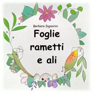 Foglie rametti e ali di Barbara Signorini