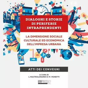 Dialoghi e storie di periferie intraprendenti di Luciana Mastrolonardo