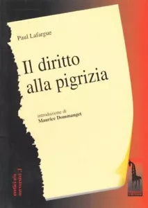 Il diritto alla pigrizia di Paul Lafargue, 1996, Massari Editore