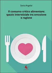 Il consumo critico alimentare: spazio interstiziale tra emozione e ragione