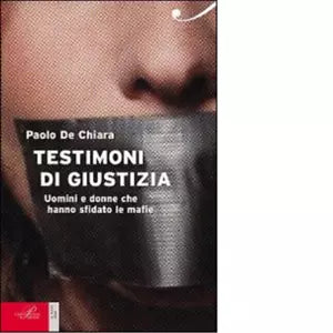 Testimoni di giustizia Uomini e donne che hanno sfidato la mafia