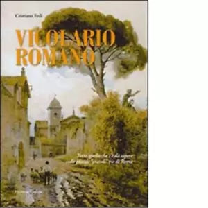 Vicolario romano di Cristiano Fedi