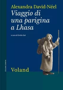 Viaggio di una parigina a Lhasa di Alexandra David