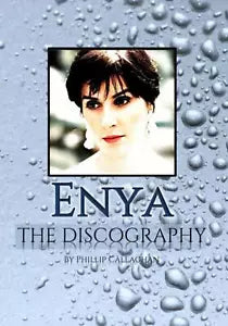 Enya the Discography di Phillip Callaghan, 2020, Indipendently Published