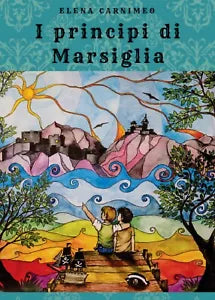 I principi di Marsiglia di Elena Carnimeo, 2019, Youcanprint