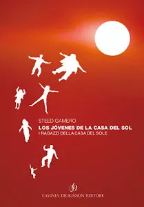 Los jovenes de la Casa del Sol - I ragazzi della casa del Sole di Steed Gamero,
