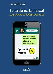 Te la do io, la fisica! - Luca Fiorani, 2019, Youcanprint