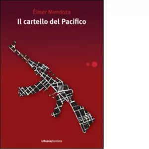 Il cartello del Pacifico di lmer Mendoza
