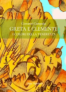 Greta e Clemente I colori della tenerezza di Giovanni Campana