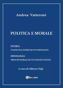 Politica e morale - Alberto Nigi, 2018, Youcanprint