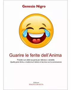 Guarire Le Ferite Dell’anima - Genesio Nigro, 2017, Edizioni Magna Graecia