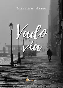 Vado via di Massimo Nappi, 2020, Youcanprint