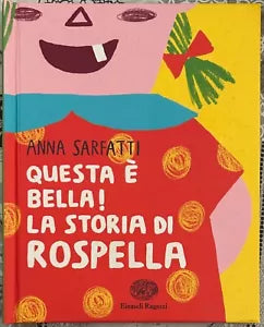 Questa bella La storia di Rospella di Anna Sarfatti