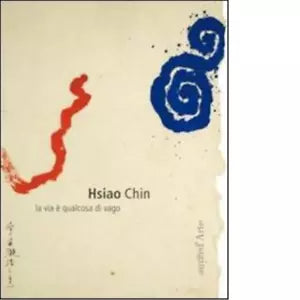 Hsiao Chin La via qualcosa di vago di Chin Hsiao