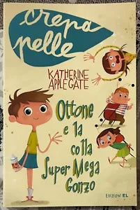 Ottone e la colla Super Mega Gonzo di Katherine Applegate