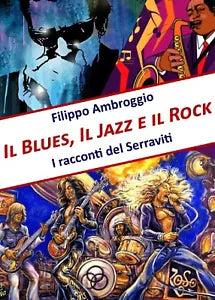 Il Blues, il Jazz e il Rock di Filippo Ambroggio, 2019, Youcanprint
