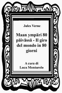 Maan ympari 80 paivassa - Il giro del mondo in 80 giorni di Jules Verne, 2019