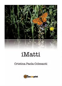iMatti di Cristina Paola Colesanti, 2017, Youcanprint