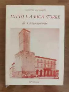 Sotto l amica torre - G. Gaggiotti - 1988 - AR