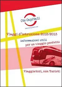 Viaggi d’istruzione 2012 2013. Informazioni utili per un viaggio perfetto