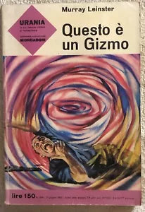Questo e un Gizmo di Murray Leinster, 1962, Mondadori