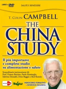 The China study. Il piu importante e completo studio su alimentazione e salute.