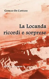 La locanda ricordi e sorprese di Giorgio De Capitani, 2019, Apollo Edizioni