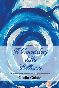 Il Counseling della Bellezza Manuale di Counseling Creativo ad Espressione Art
