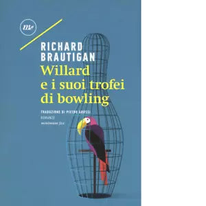 Willard e i suoi trofei di bowling di Richard Brautigan