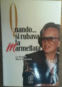Quando... si rubava la marmellata - Maria Straniero - Sveva Editrice,1994 - R