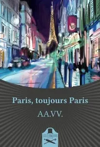 Paris, Toujours Paris di Davide Bottiglieri, Federica Loreti, Flavio Andriani