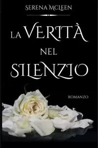La verit nel silenzio di Serena Mcleen