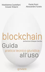 Blockchain. Guida pratica tecnico giuridica all’uso, GoWare, 2019
