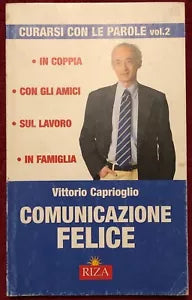 Curarsi con le parole vol 2 Comunicazione felice di Vittorio Caprioglio